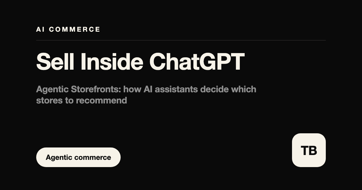 Agentic Storefronts: How Your Shopify Store Shows Up — and Sells — Inside ChatGPT