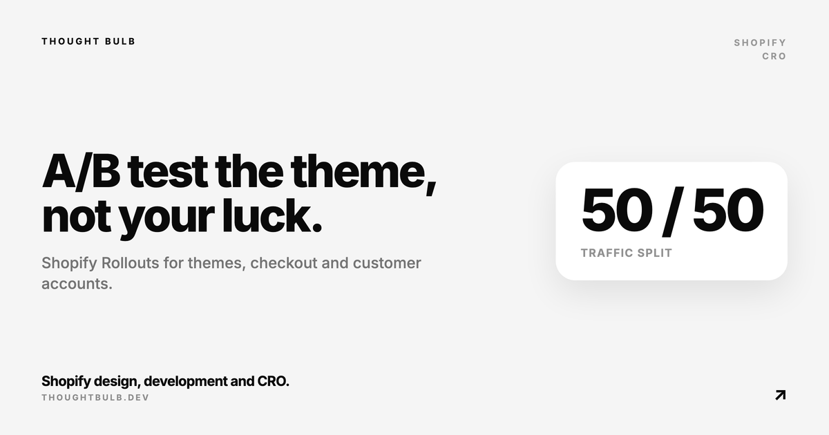 Shopify Rollouts: How to Safely A/B Test Themes, Checkout, and Customer Accounts