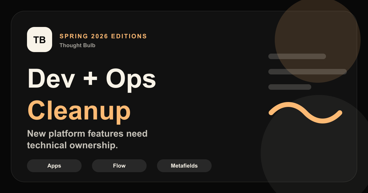 Shopify Spring 2026 Editions: Operations and Developer Updates That Need a Technical Owner